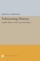 book Fabricating History: English Writers on the French Revolution