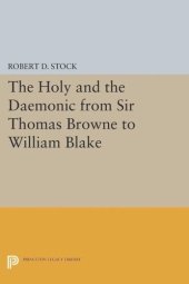 book The Holy and the Daemonic from Sir Thomas Browne to William Blake