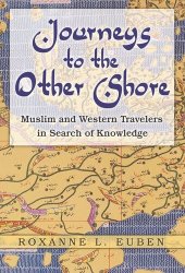 book Journeys to the Other Shore: Muslim and Western Travelers in Search of Knowledge