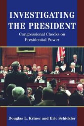 book Investigating the President: Congressional Checks on Presidential Power