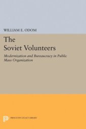 book The Soviet Volunteers: Modernization and Bureaucracy in Public Mass Organization