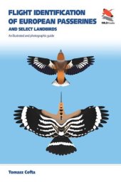 book Flight Identification of European Passerines and Select Landbirds: An Illustrated and Photographic Guide