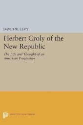 book Herbert Croly of the New Republic: The Life and Thought of an American Progressive