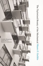 book The Taylorized Beauty of the Mechanical: Scientific Management and the Rise of Modernist Architecture