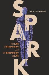 book Spark: The Life of Electricity and the Electricity of Life