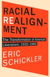 book Racial Realignment: The Transformation of American Liberalism, 1932–1965