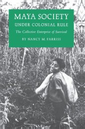 book Maya Society under Colonial Rule: The Collective Enterprise of Survival