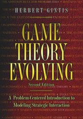 book Game Theory Evolving: A Problem-Centered Introduction to Modeling Strategic Interaction - Second Edition