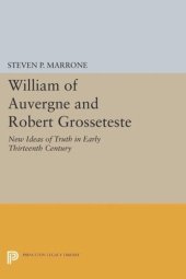 book William of Auvergne and Robert Grosseteste: New Ideas of Truth in Early Thirteenth Century