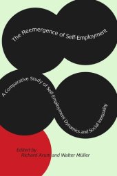 book The Reemergence of Self-Employment: A Comparative Study of Self-Employment Dynamics and Social Inequality