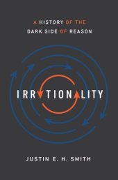 book Irrationality: A History of the Dark Side of Reason