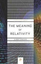 book The Meaning of Relativity: Including the Relativistic Theory of the Non-Symmetric Field - Fifth Edition