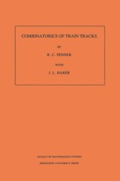 book Combinatorics of Train Tracks. (AM-125), Volume 125