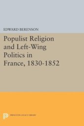 book Populist Religion and Left-Wing Politics in France, 1830-1852