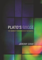 book Plato's Ghost: The Modernist Transformation of Mathematics