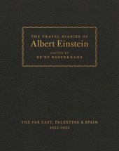 book The Travel Diaries of Albert Einstein: The Far East, Palestine, and Spain, 1922–1923