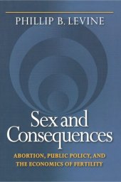 book Sex and Consequences: Abortion, Public Policy, and the Economics of Fertility