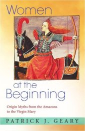 book Women at the Beginning: Origin Myths from the Amazons to the Virgin Mary