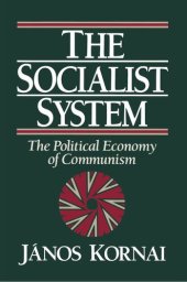 book The Socialist System: The Political Economy of Communism