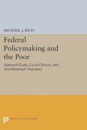 book Federal Policymaking and the Poor: National Goals, Local Choices, and Distributional Outcomes