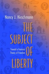 book The Subject of Liberty: Toward a Feminist Theory of Freedom