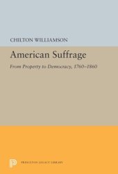 book American Suffrage: From Property to Democracy, 1760-1860