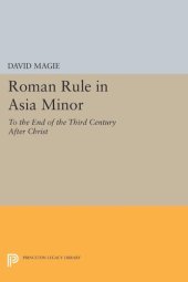 book Roman Rule in Asia Minor, Volume 1 (Text): To the End of the Third Century After Christ