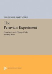 book The Peruvian Experiment: Continuity and Change Under Military Rule