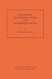 book Gauss Sums, Kloosterman Sums, and Monodromy Groups. (AM-116), Volume 116