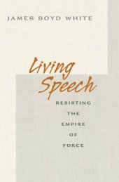 book Living Speech: Resisting the Empire of Force