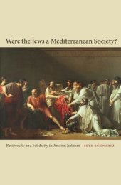 book Were the Jews a Mediterranean Society?: Reciprocity and Solidarity in Ancient Judaism