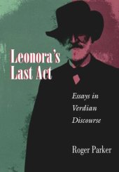 book Leonora's Last Act: Essays in Verdian Discourse