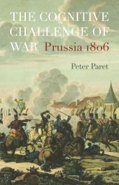 book The Cognitive Challenge of War: Prussia 1806