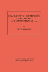 book Cosmology in (2 + 1) -Dimensions, Cyclic Models, and Deformations of M2,1. (AM-121), Volume 121