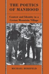 book The Poetics of Manhood: Contest and Identity in a Cretan Mountain Village