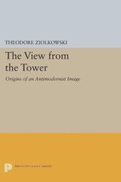 book The View from the Tower: Origins of an Antimodernist Image