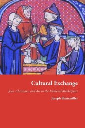 book Cultural Exchange: Jews, Christians, and Art in the Medieval Marketplace