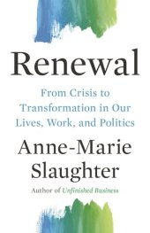 book Renewal: From Crisis to Transformation in Our Lives, Work, and Politics