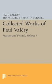 book Collected Works of Paul Valery, Volume 9: Masters and Friends