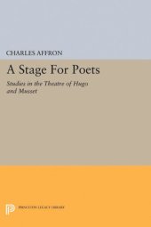 book A Stage For Poets: Studies in the Theatre of Hugo and Musset