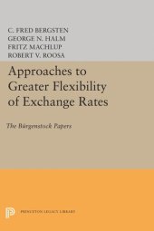 book Approaches to Greater Flexibility of Exchange Rates: The Bürgenstock Papers