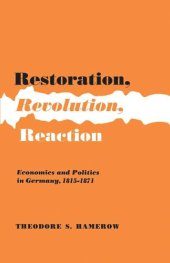 book Restoration, Revolution, Reaction: Economics and Politics in Germany, 1815-1871