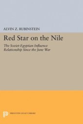 book Red Star on the Nile: The Soviet-Egyptian Influence Relationship Since the June War