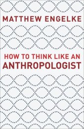 book How to Think Like an Anthropologist