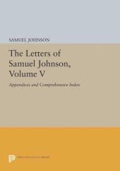 book The Letters of Samuel Johnson, Volume V: Appendices and Comprehensive Index