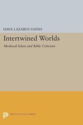 book Intertwined Worlds: Medieval Islam and Bible Criticism