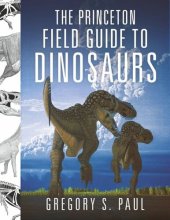 book The Princeton Field Guide to Dinosaurs