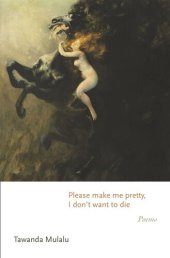 book Please make me pretty, I don't want to die: Poems