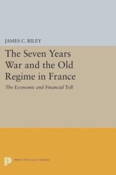 book The Seven Years War and the Old Regime in France: The Economic and Financial Toll