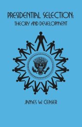 book Presidential Selection: Theory and Development